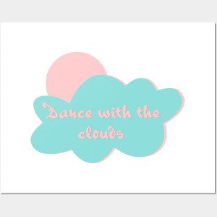 Dance with the clouds Posters and Art